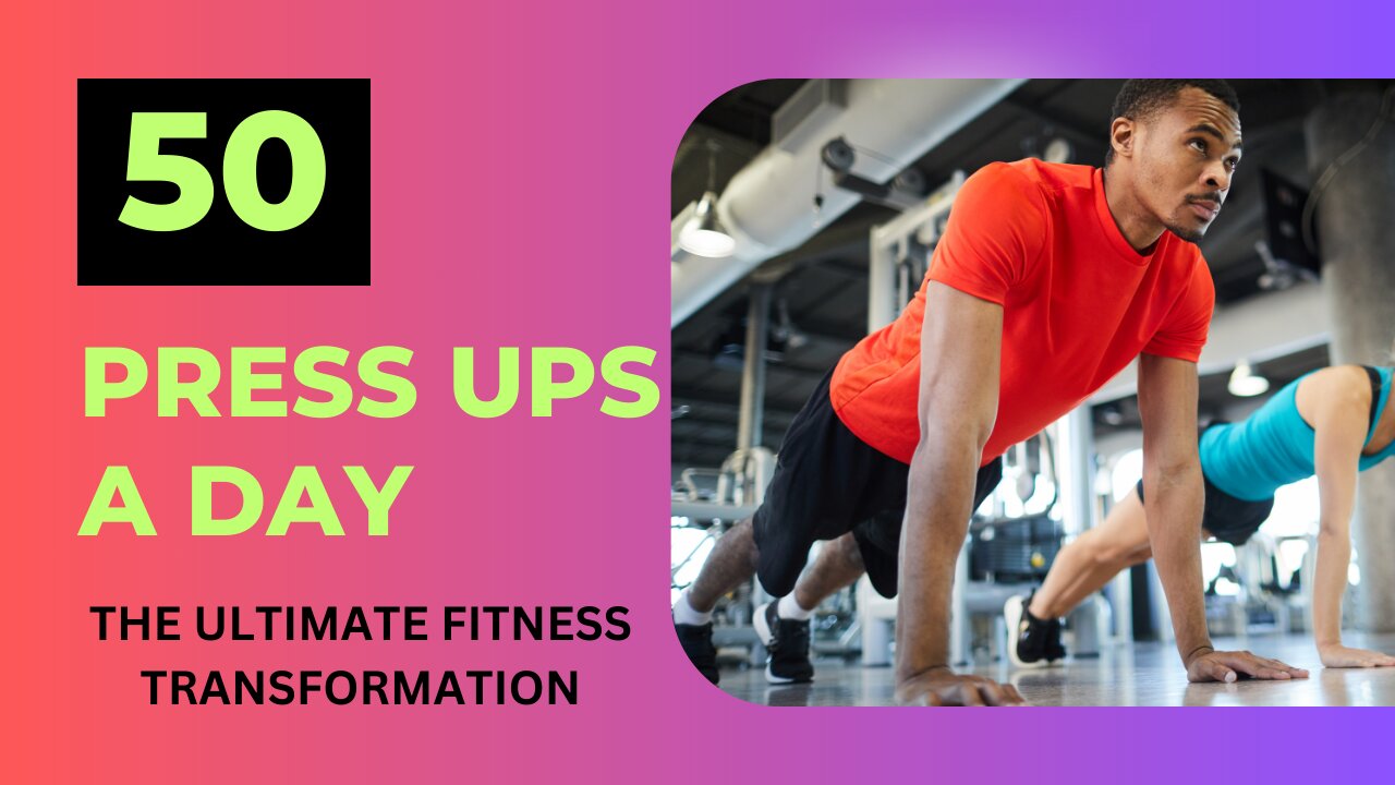 50 Push-Ups a Day: The Ultimate Fitness Transformation