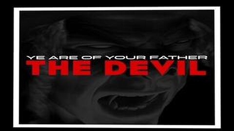"You are the father of the Devil"