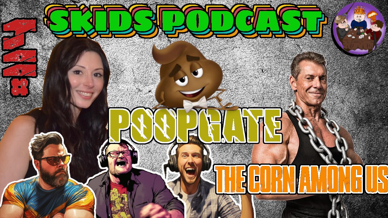 #114 - Poopgate The Corn Among Us