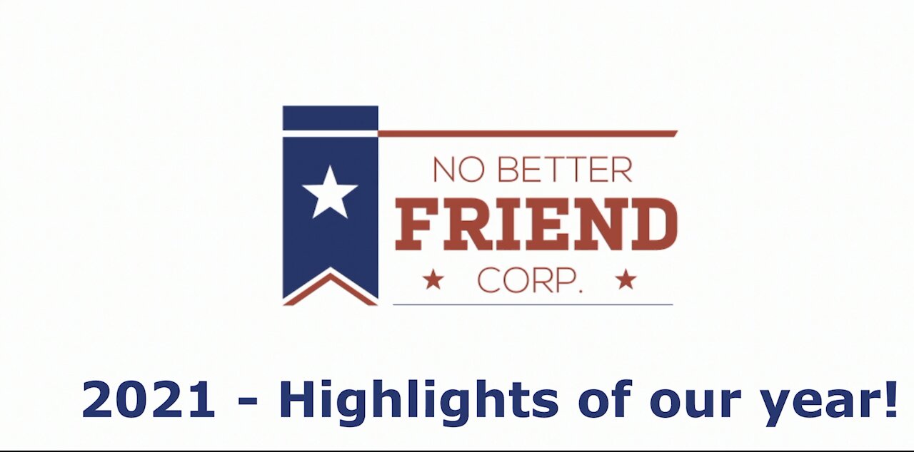 2021: Highlights of our Year at No Better Friend Corp.!
