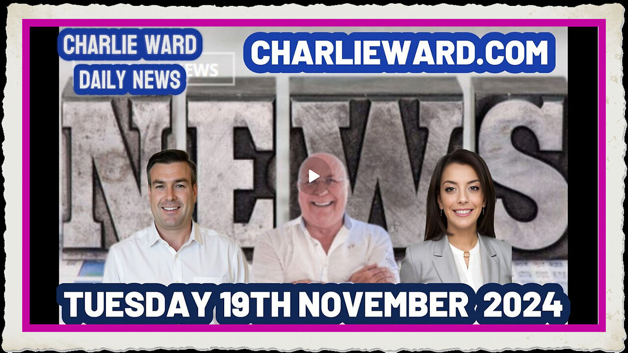 CHARLIE WARD DAILY NEWS WITH PAUL BROOKER TUESDAY 19TH NOVEMBER 2024