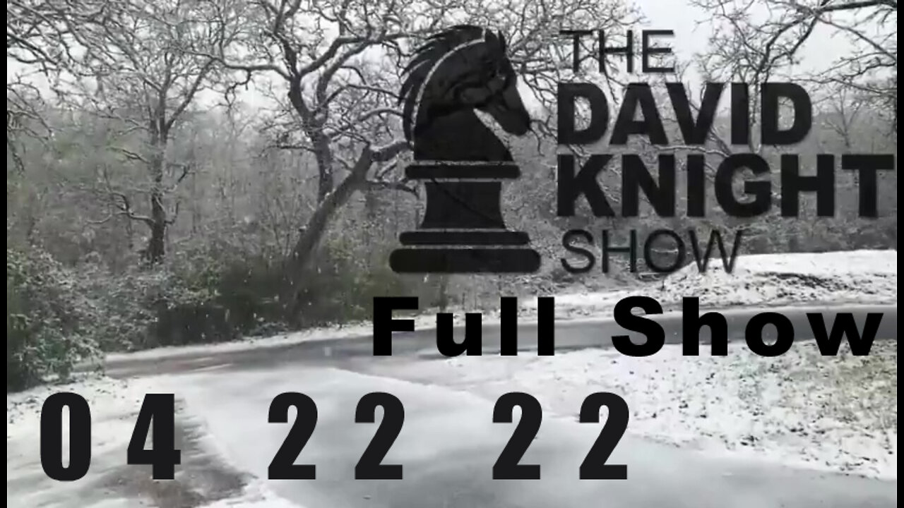 DAVID KNIGHT (Full Show) - 04_22_22 Friday