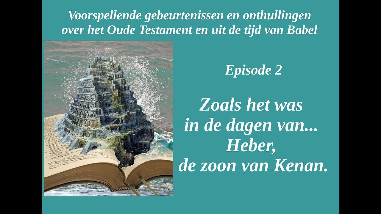 Zoals in de dagen van... Heber, de zoon van Kenan