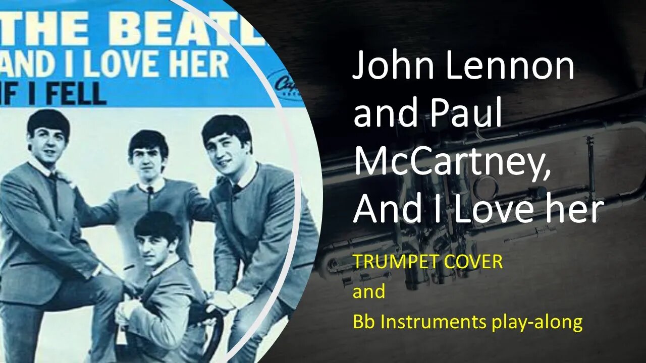 And I love her, John Lennon and Paul McCartney [TRUMPET COVER] and [ Bb instrument PLAY-ALONG]
