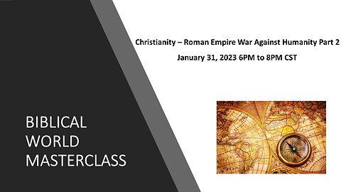 1-31-23 Christianity - Roman Empire War Against Humanity Part 2