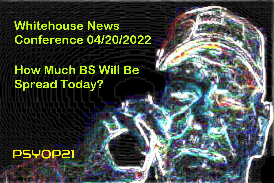 Whitehouse Press Conference 04/20/2022