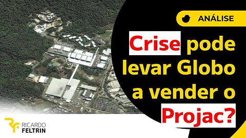 JF: CRISE PODE LEVAR A GLOBO A VENDER O PROJAC?