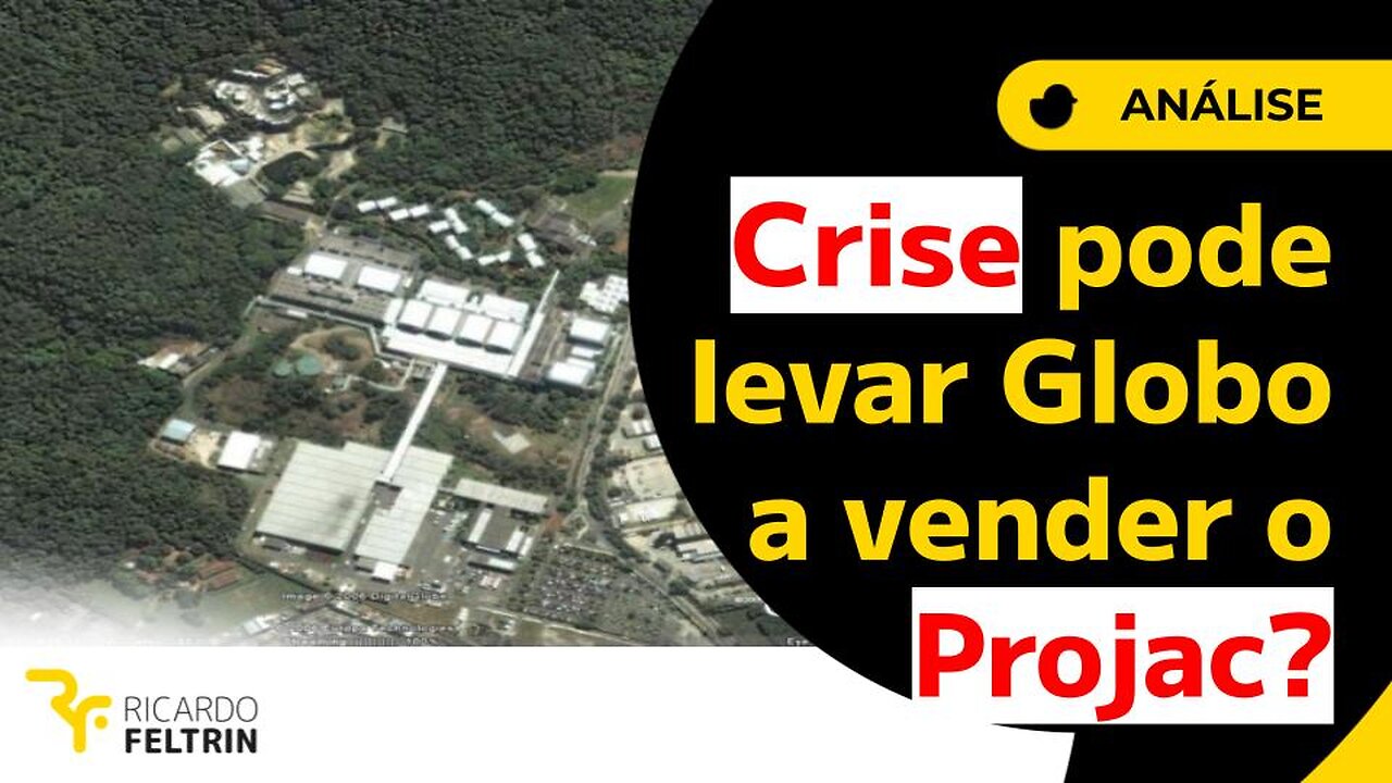 JF: CRISE PODE LEVAR A GLOBO A VENDER O PROJAC?