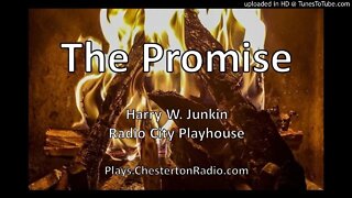 The Promise - Harry W. Junkin - Radio City Playhouse