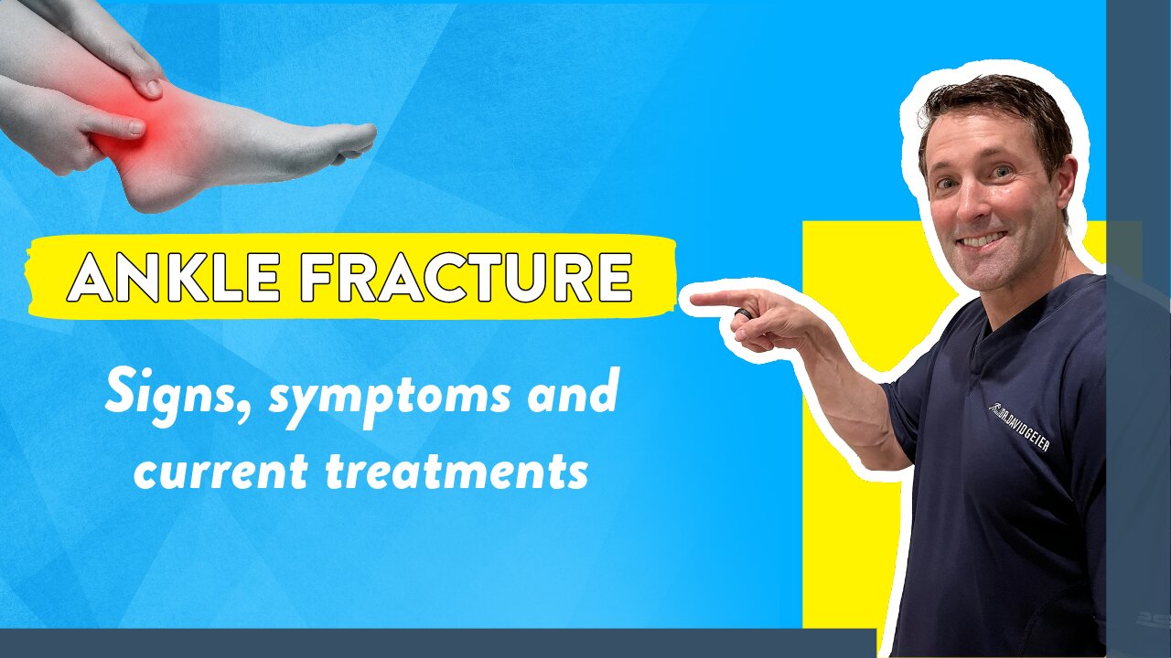 Ankle fracture: Signs, symptoms and current treatments