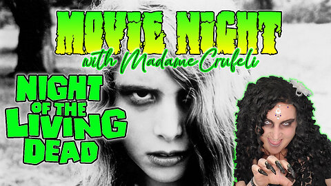 NIGHT OF THE LIVING DEAD: Madame Crufeli's Movie Night