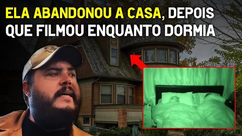 Ela abandonou a casa, depois que filmou enquanto dormia