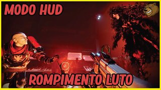 DESTINY 2 │ ROMPIMENTO LUTO NO MODO (HUD) SEM INFORMAÇÕES NA TELA