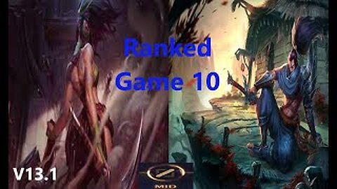 Ranked Game 10 Akali Vs Yasuo Mid League Of Legends V13.1