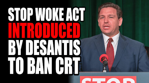 Stop WOKE Act Introduced By DeSantis To Ban CRT