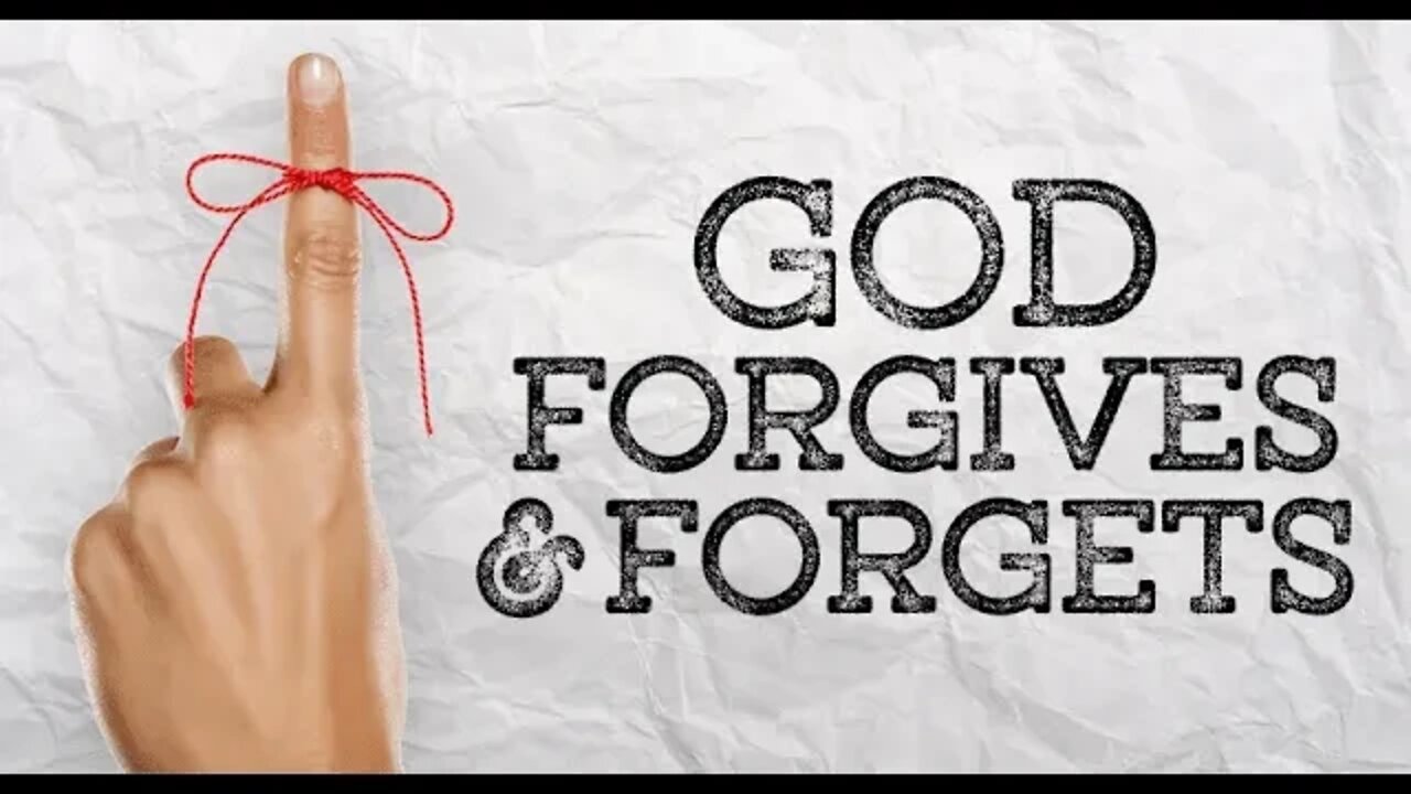 God Forgives and Forgets