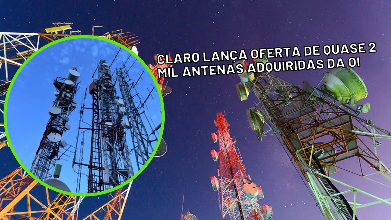 Claro lança oferta de quase 2 mil antenas adquiridas da Oi