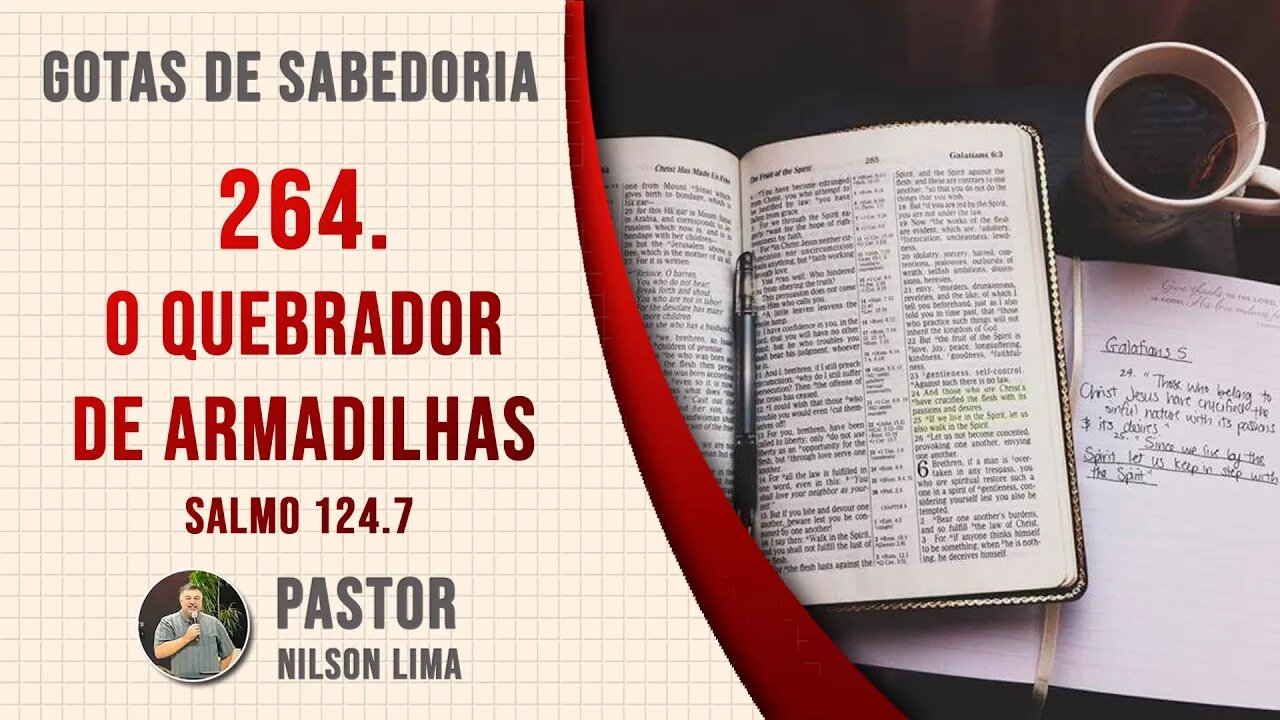 🔴 264. O quebrador de armadilhas - Salmo 123.7 - Pr. Nilson Lima #DEVOCIONAL
