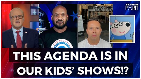 This Agenda is in Our Kids' Shows? | FlashPoint