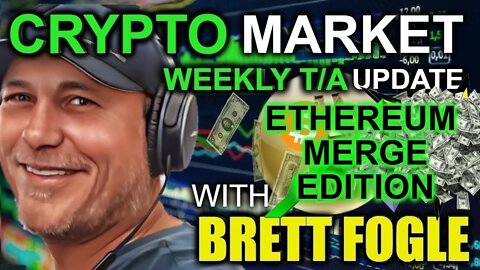 Ethereum Merge - What's Going On? Weekly Crypto Market T/A with Brett Fogle #ethereummerge
