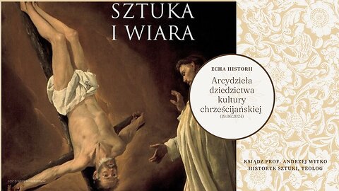Echa Historii: Arcydzieła dziedzictwa kultury chrześcijańskiej (19.06.2024)