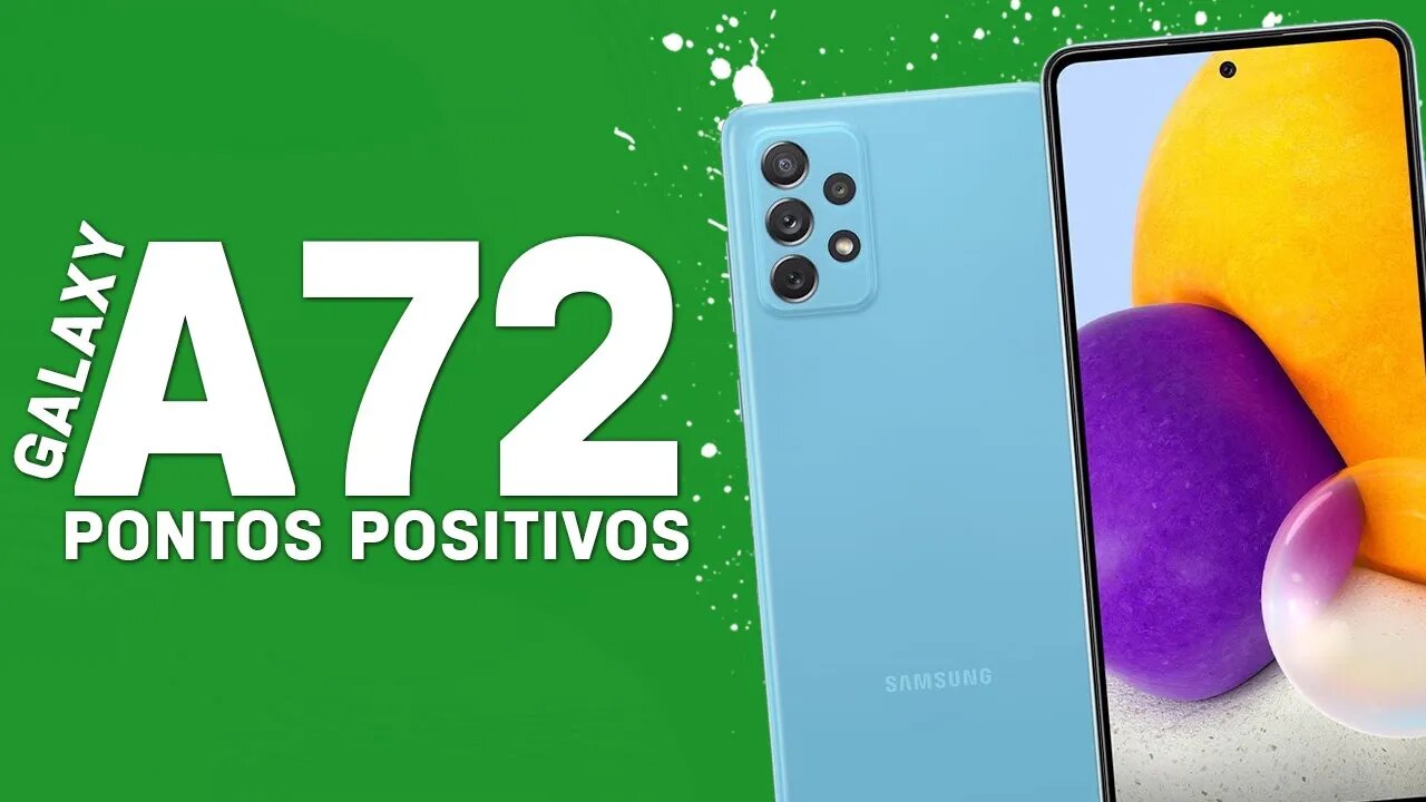 Galaxy A72 - Pontos Positivos que você PRECISA SABER!