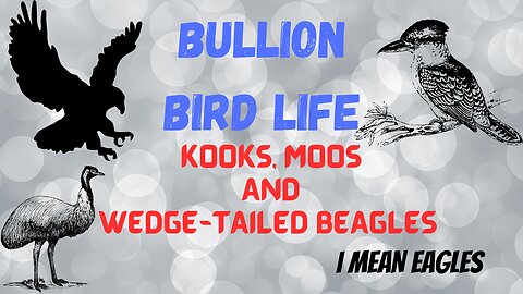 Bullion Bird Life