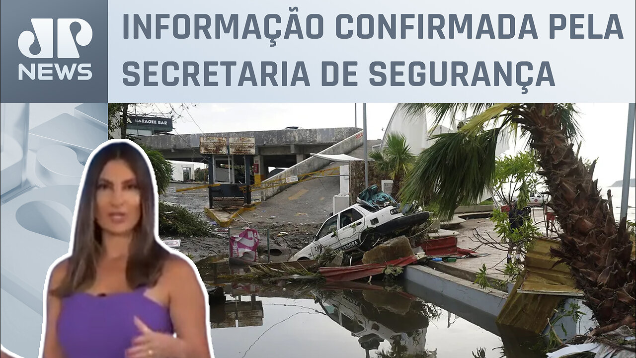 Furacão Otis deixa 27 mortos e quatro desaparecidos no México; Paula Nobre atualiza situação