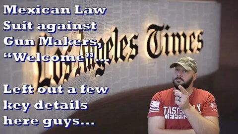 LA Times praises Mexico’s suit of US Gun Manufacturers… This is OVERT Propaganda…