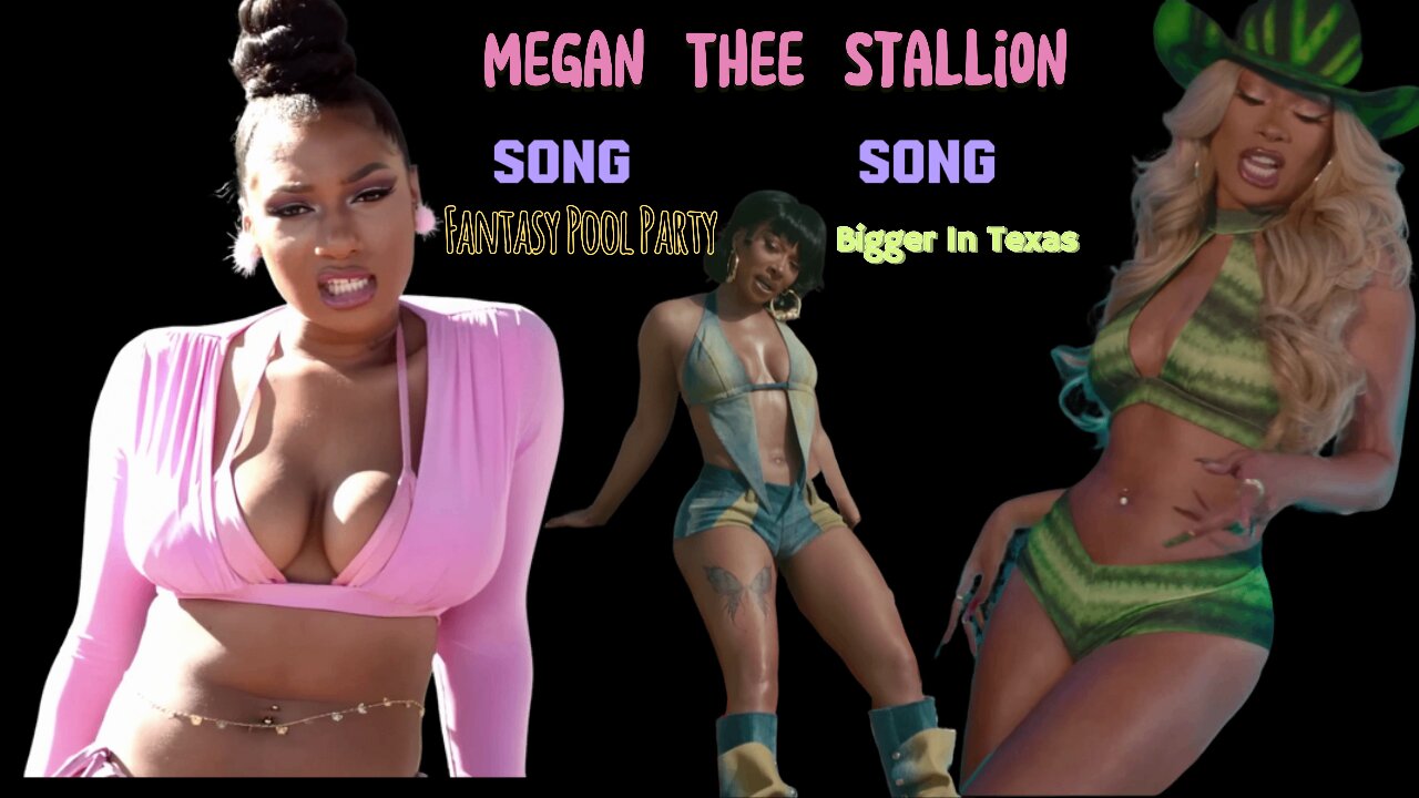 Megan Thee Stallion - Fantasy Pool Party & Bigger In Texas