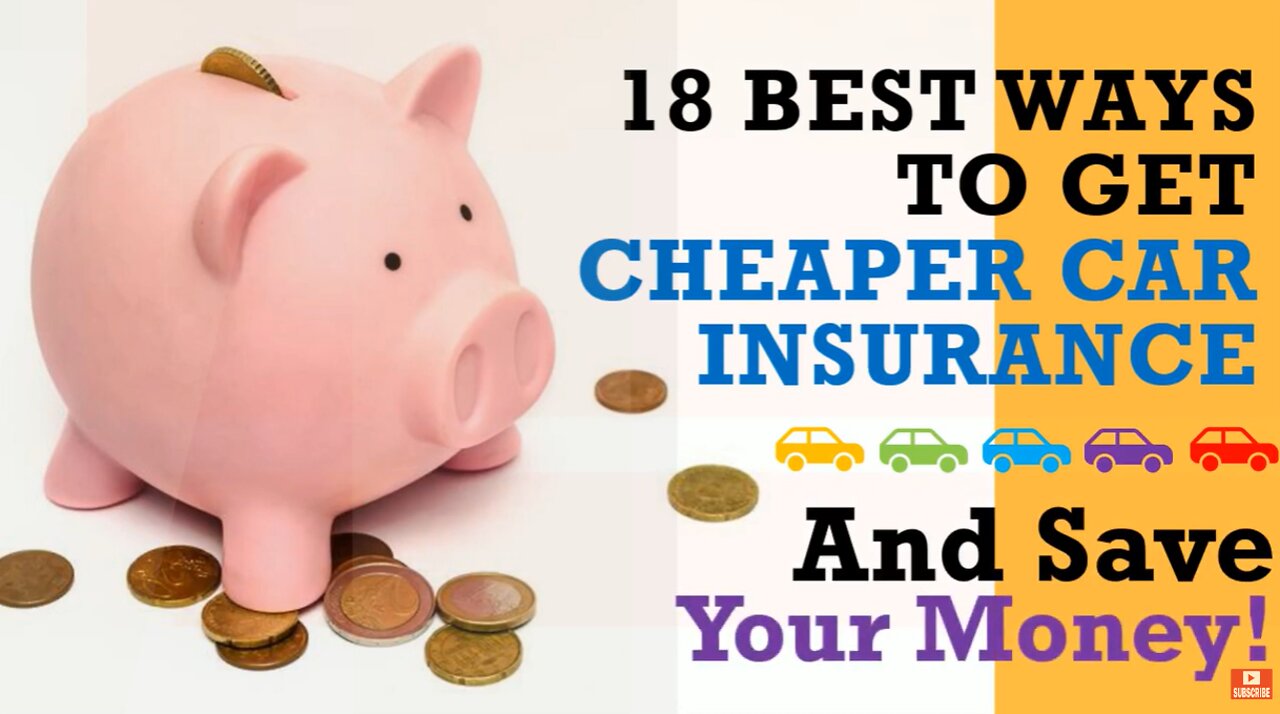 18 Best Ways To Get Cheaper Car Insurance - Save Money With These Top Money Saving Tips