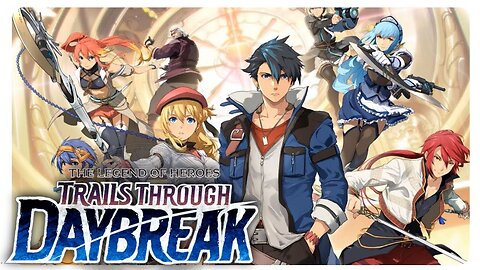 The Legend of Heroes: Trails through Daybreak (2024) | Launch Trailer