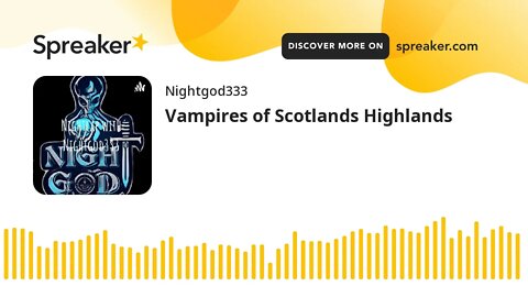 Vampires of Scotlands Highlands