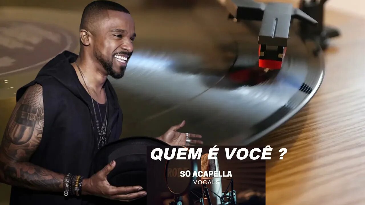 Quem é Você ?- Alexandre Pires ACapella