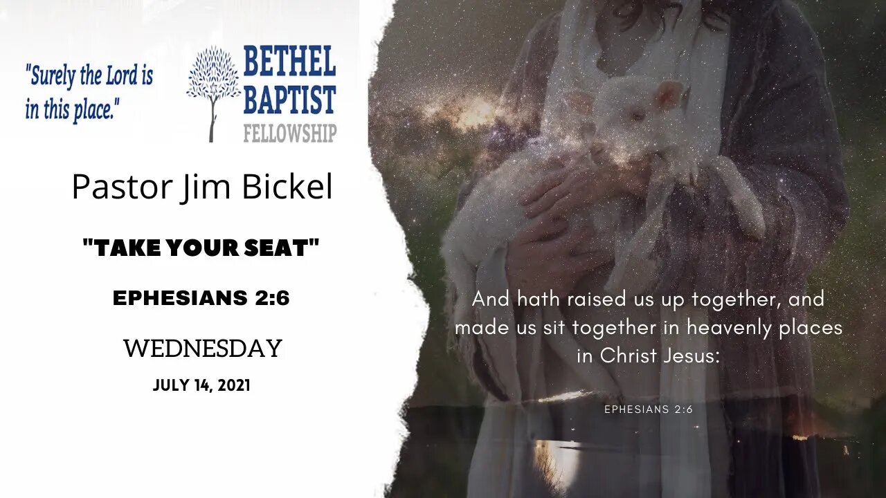 “Take Your Seat” | Pastor Bickel | Bethel Baptist Fellowship [SERMON]