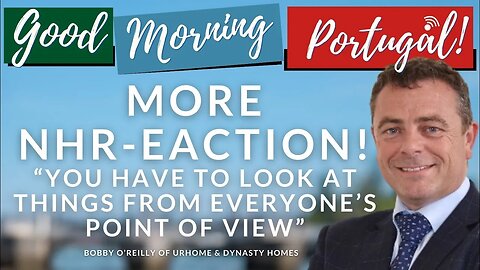 Portugal's axeing of the NHR (Non-habitual residence) tax scheme - REACTION from Bobby O'Reilly