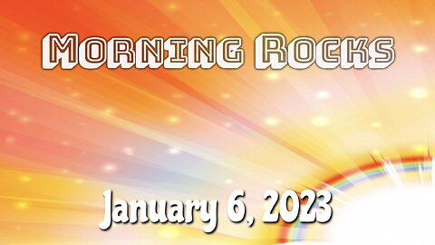 🌞 Morning Rocks - 1.6.23