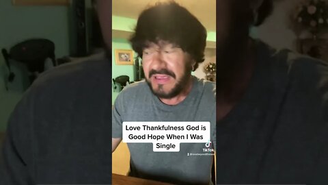 Love Thankfulness God is Good-Hope When I Was Single