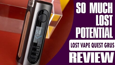 LOST POTENTIAL Lost Vape Quest Grus Review