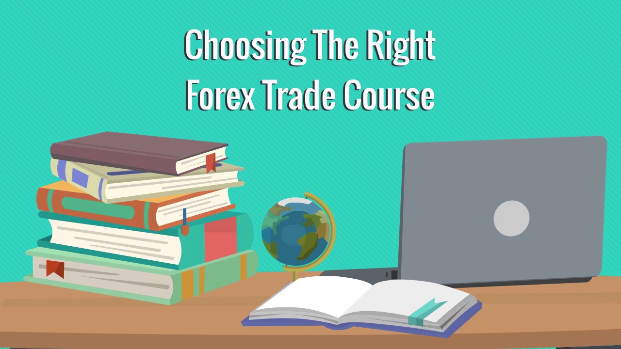 Choosing The Right Forex Trade Course
