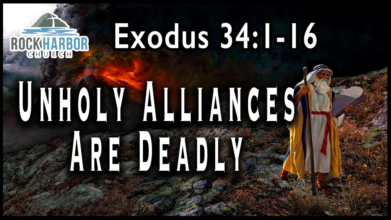 1-28-2021 - Sunday Sermon - Unholy Alliances are Deadly - Exodus 34:1-16