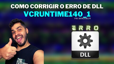 COMO CORRIGIR O ERRO DE DLL VCRUNTIME140_1