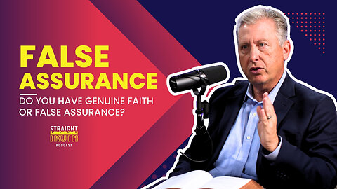 False Assurance: Do You Have Genuine Faith or False Assurance?