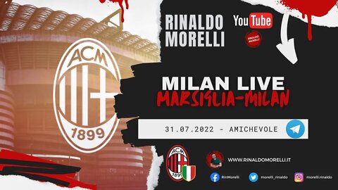 MARSIGLIA-MILAN Live | La diretta con il Gruppo Telegram | Amichevole 31.07.2002