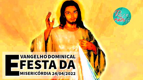 EVANGELHO DOMINICAL | 2° DOMINGO DA MISERICÓRDIA | 24/04/2022