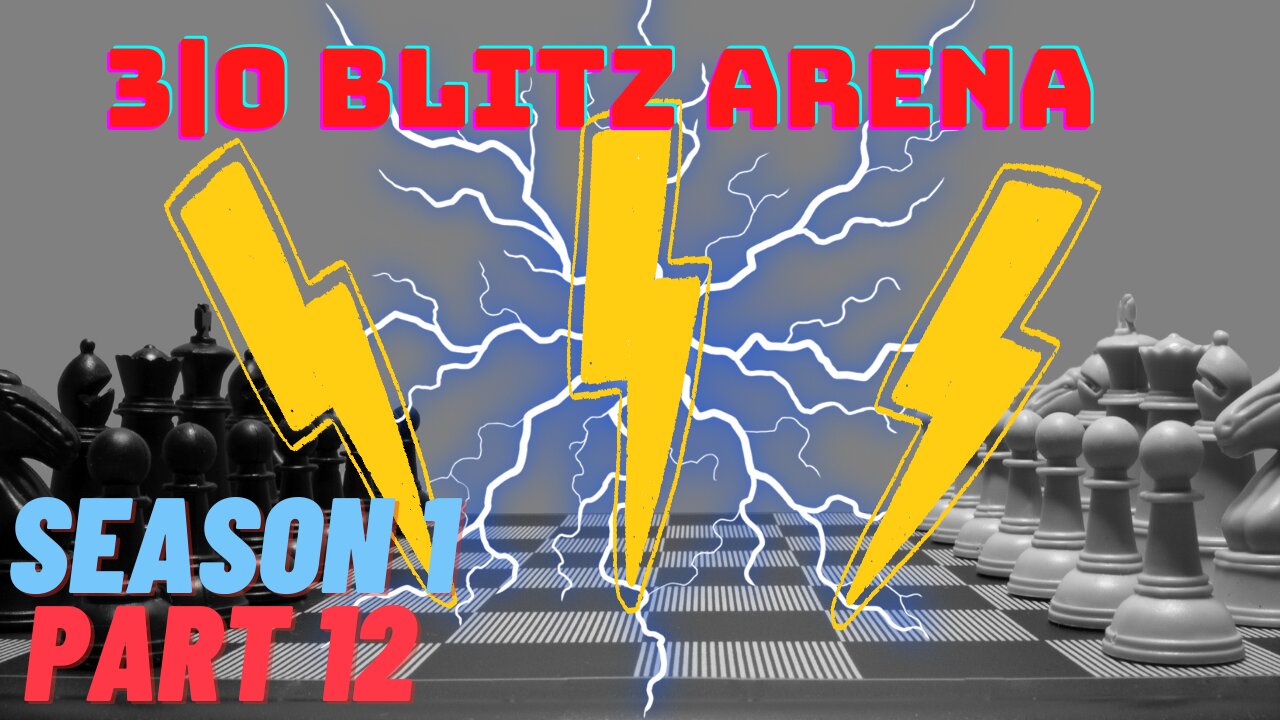 3|0 min Blitz Arena Season 1 Part 12 | Chess