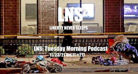 LNS: Tuesday Morning Podcast 11/23/21 Vol.11 #217