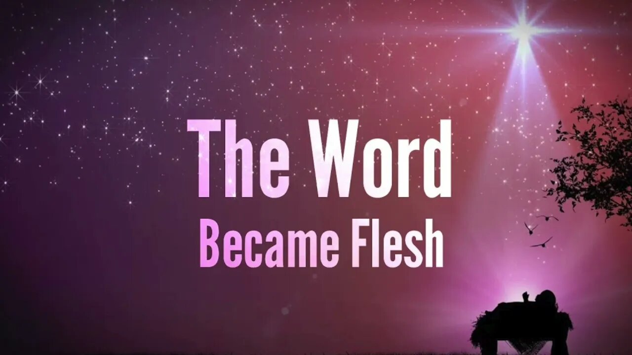 2. Advent - The Word Became Flesh by Ted Hough