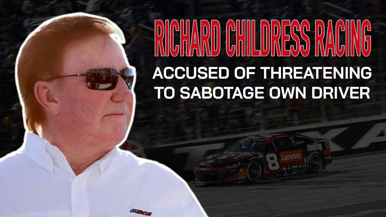 Richard Childress Racing Accused of Threatening to Sabotage Own Driver