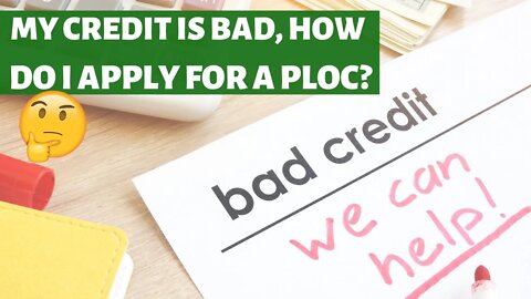 My Credit Is Bad, How Do I Apply For a PLOC